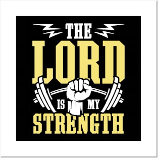 The Lord Is My Strength Posters and Art